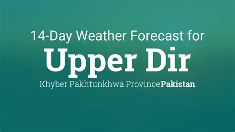 Dir, Khyber Pakhtunkhwa, Pakistan Daily Weather .
